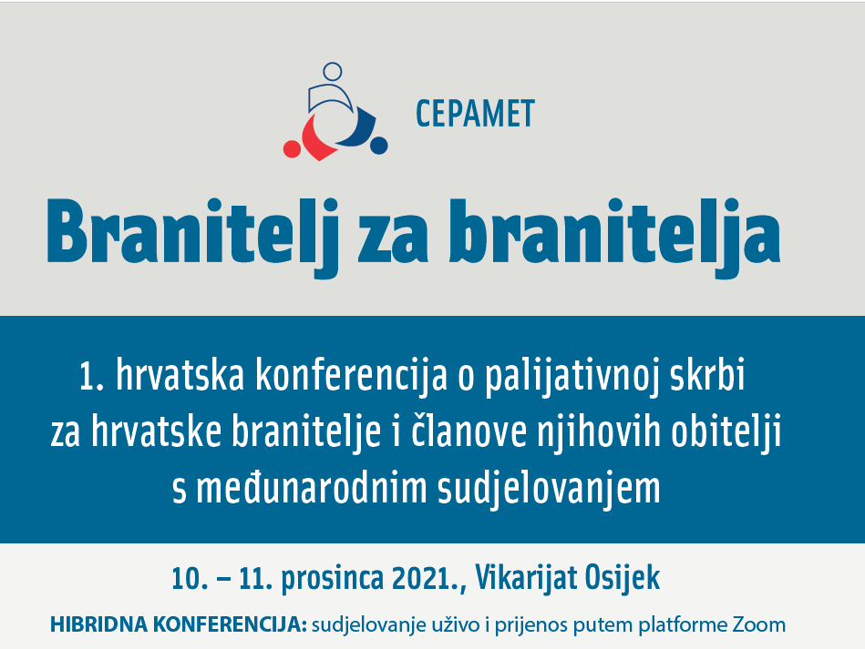 Branitelj za branitelja - Prva hrvatska konferencija o palijativnoj skrbi za hrvatske branitelje i članove njihovih obitelji s međunarodnim sudjelovanjem