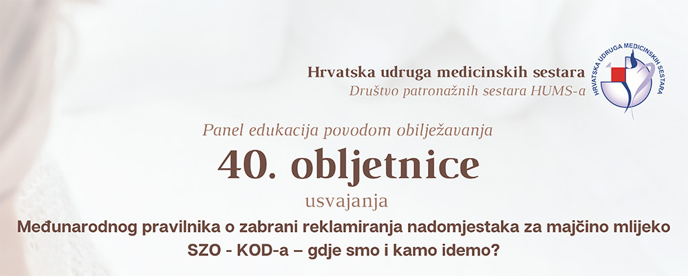 40. obljetnica usvajanja Međunarodnog pravilnika o zabrani reklamiranja nadomjestaka za majčino mlijeko SZO - KOD-a – gdje smo i kamo idemo?