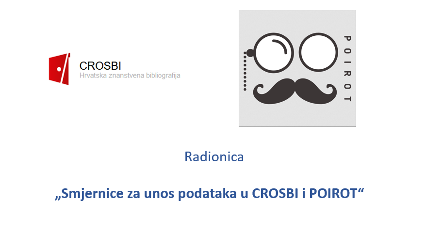 Radionica „Smjernice za unos podataka u CROSBI i POIROT“